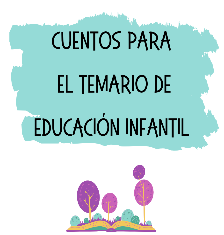 Cuentos para el temario de Educación Infantil